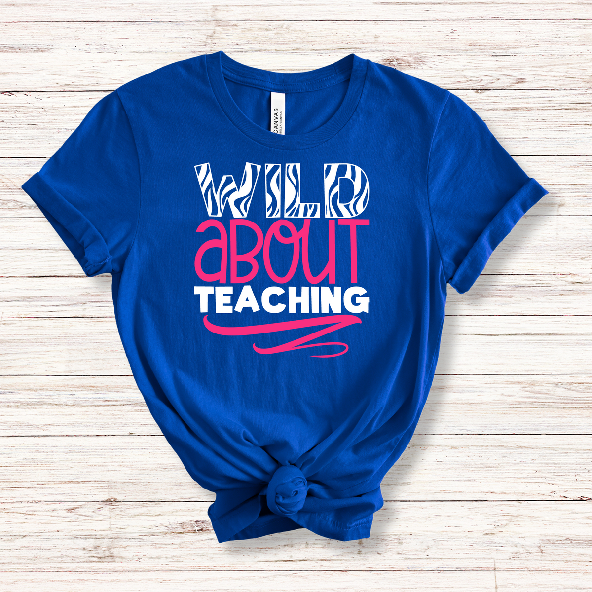 Wild About Teaching Tee - MariROsa Craft Shop