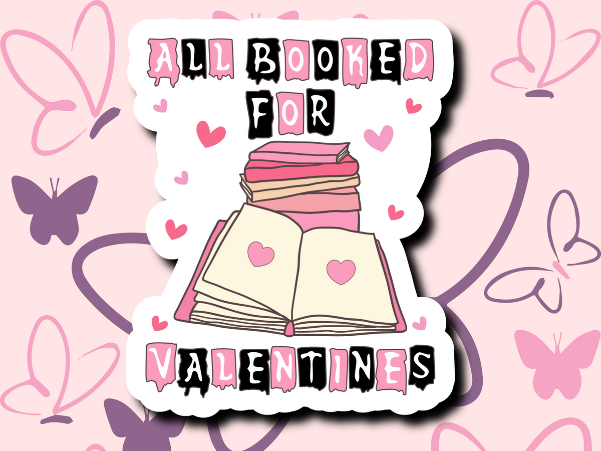 All Booked for Valentines Sticker - MariROsa Craft Shop