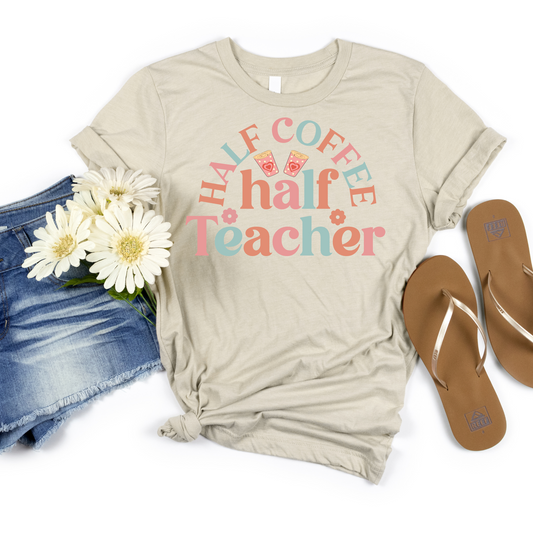 Half Coffee Half Teacher Tee - MariROsa Craft Shop