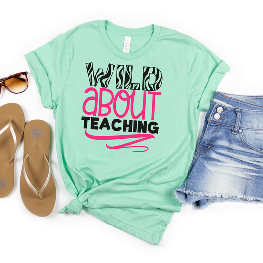 Wild About Teaching Tee - MariROsa Craft Shop