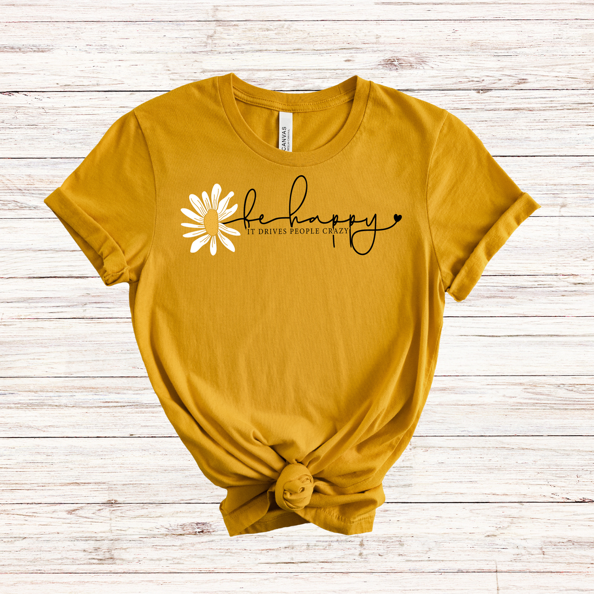Be Happy It Drives People Crazy Tee - MariROsa Craft Shop