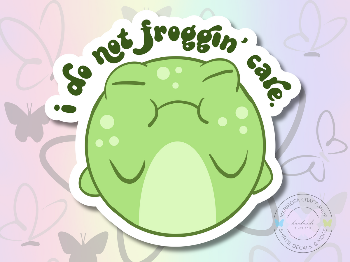 I Do Not Froggin' Care Sticker - MariROsa Craft Shop