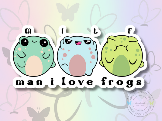 Man I Love Frogs Sticker - MariROsa Craft Shop