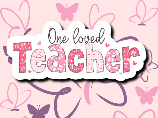 One Loved Teacher Sticker - MariROsa Craft Shop