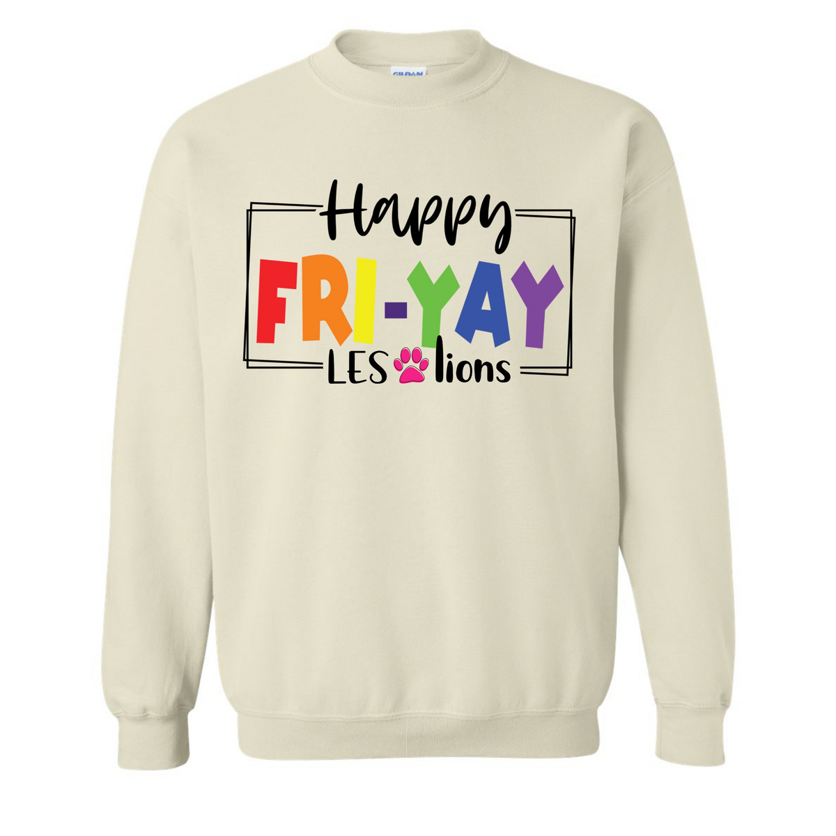 Happy FRI-YAY LES LIONS Crew Sweatshirt - MariROsa Craft Shop