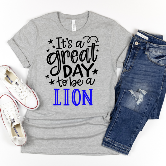 It's a Great Day to be a LION tee - MariROsa Craft Shop