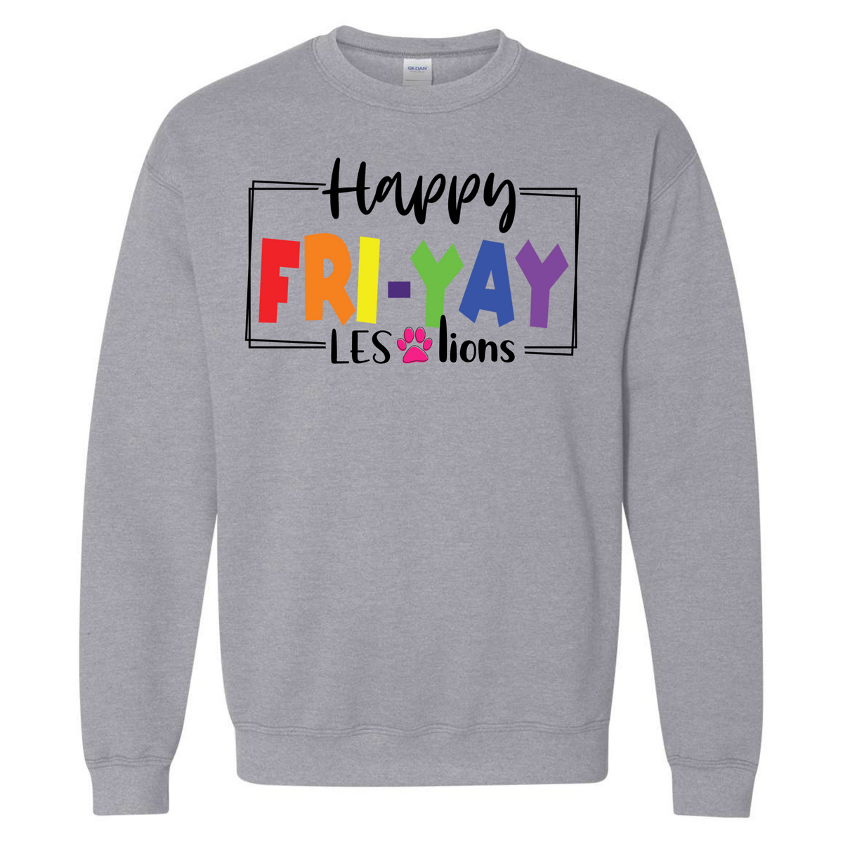 Happy FRI-YAY LES LIONS Crew Sweatshirt - MariROsa Craft Shop