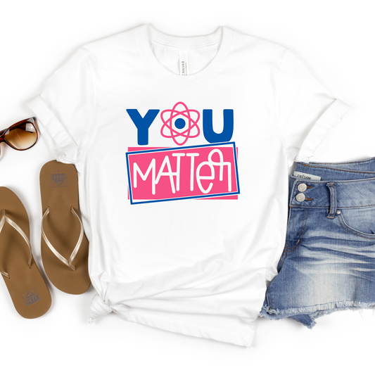 You Matter Tee - MariROsa Craft Shop