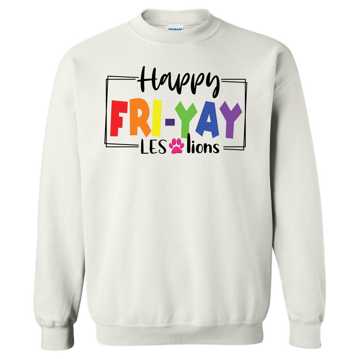 Happy FRI-YAY LES LIONS Crew Sweatshirt - MariROsa Craft Shop