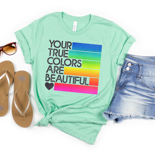 Your True Colors are Beautiful Rainbow Tee - MariROsa Craft Shop